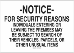 NOTICE For Security Reasons Individuals Entering Or Leaving The Premises May Be Subject To Search...Sign, 14" H x 20" W x 0.1" D
