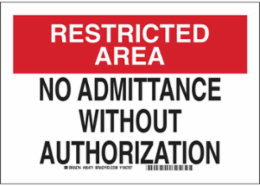 RESTRICTED AREA No Admittance Without Authorization Sign, 10" H x 14" W x 0.06" D