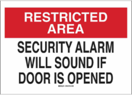 RESTRICTED AREA Security Alarm Will Sound If Door Is Opened Sign, 10" H x 14" W x 0.06" D
