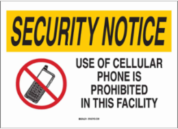 SECURITY NOTICE Use Of Cellular Phone Is Prohibited In This Facility Sign, 10" H x 14" W x 0.06" D, Polystyrene