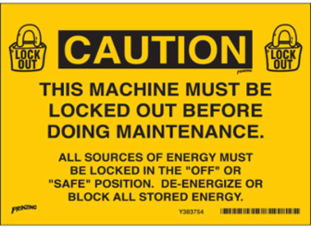 CAUTION This Machine Must Be Locked Out Before Doing Maintenance. Sign, 5" H x 7" W x 0.004" D, Vinyl