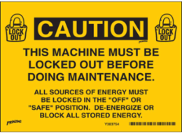 CAUTION This Machine Must Be Locked Out Before Doing Maintenance. Sign, 5" H x 7" W x 0.004" D, Vinyl