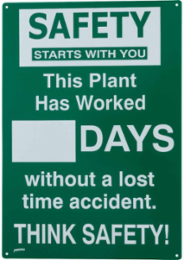 Safety Starts With You This Plant Has Worked ___ Days Without A Lost Time Accident Sign, 20" H x 14" W, Polyethylene